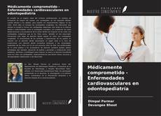 Médicamente comprometido - Enfermedades cardiovasculares en odontopediatría kitap kapağı