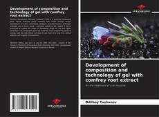 Capa do livro de Development of composition and technology of gel with comfrey root extract 