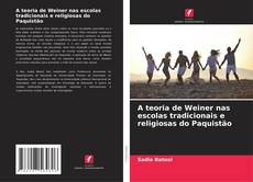 Couverture de A teoria de Weiner nas escolas tradicionais e religiosas do Paquistão