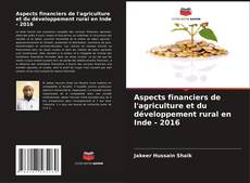 Aspects financiers de l'agriculture et du développement rural en Inde - 2016 kitap kapağı