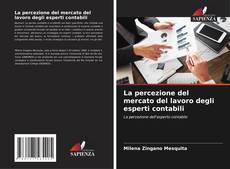 Bookcover of La percezione del mercato del lavoro degli esperti contabili
