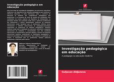 Investigação pedagógica em educação kitap kapağı