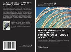 Copertina di Análisis sistemático del "PROCESO DE FABRICACIÓN DE TUBOS Y ACCESORIOS"