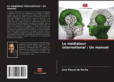 Portada del libro de Le médiateur international : Un manuel
