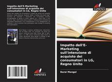 Bookcover of Impatto dell'E-Marketing sull'intenzione di acquisto dei consumatori in LG, Regno Unito