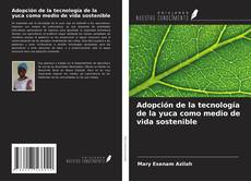Buchcover von Adopción de la tecnología de la yuca como medio de vida sostenible