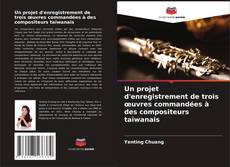Un projet d'enregistrement de trois œuvres commandées à des compositeurs taïwanais kitap kapağı