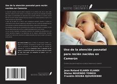 Bookcover of Uso de la atención posnatal para recién nacidos en Camerún