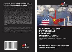 Обложка IL RUOLO DEL SOFT POWER NELLE RELAZIONI INTERNAZIONALI