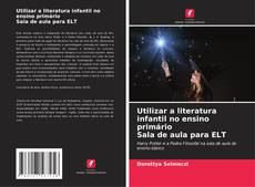 Portada del libro de Utilizar a literatura infantil no ensino primário Sala de aula para ELT