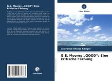 Обложка G.E. Moores „GOOD“: Eine kritische Färbung