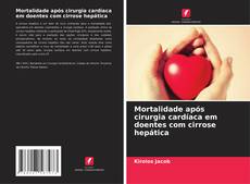 Capa do livro de Mortalidade após cirurgia cardíaca em doentes com cirrose hepática 