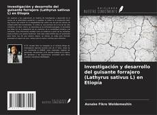 Bookcover of Investigación y desarrollo del guisante forrajero (Lathyrus sativus L) en Etiopía