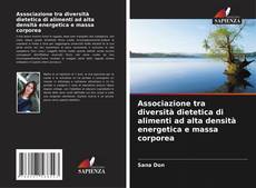 Bookcover of Associazione tra diversità dietetica di alimenti ad alta densità energetica e massa corporea