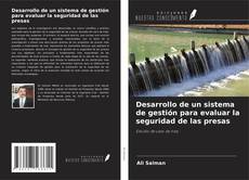 Bookcover of Desarrollo de un sistema de gestión para evaluar la seguridad de las presas