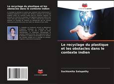 Copertina di Le recyclage du plastique et les obstacles dans le contexte indien