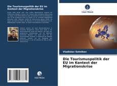Couverture de Die Tourismuspolitik der EU im Kontext der Migrationskrise