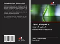 Capa do livro de Attività biologiche di Chlorella vulgaris 