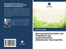 Copertina di Neuroprotektive Rolle von Pregabalin bei experimenteller diabetischer Neuropathie