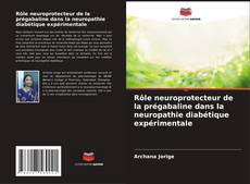Rôle neuroprotecteur de la prégabaline dans la neuropathie diabétique expérimentale kitap kapağı