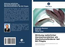 Wirkung natürlicher Hormonverstärker als Wachstumsförderer bei Nil-Tilapia kitap kapağı
