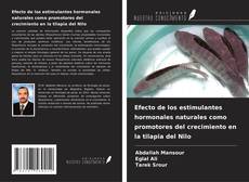 Efecto de los estimulantes hormonales naturales como promotores del crecimiento en la tilapia del Nilo的封面