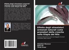 Copertina di Effetto degli stimolatori ormonali naturali come promotori della crescita sulla tilapia del Nilo