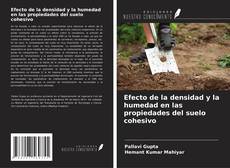 Bookcover of Efecto de la densidad y la humedad en las propiedades del suelo cohesivo