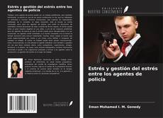 Bookcover of Estrés y gestión del estrés entre los agentes de policía