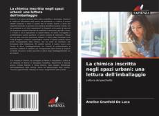 Couverture de La chimica inscritta negli spazi urbani: una lettura dell'imballaggio