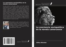 Обложка La conciencia sociopolítica en la novela camerunesa