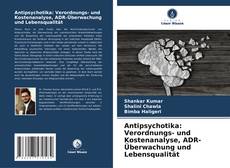 Capa do livro de Antipsychotika: Verordnungs- und Kostenanalyse, ADR-Überwachung und Lebensqualität 