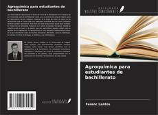 Bookcover of Agroquímica para estudiantes de bachillerato