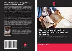 Portada del libro de Um estudo cultural do equilíbrio entre trabalho e família