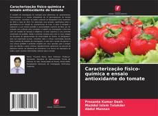 Capa do livro de Caracterização físico-química e ensaio antioxidante do tomate 