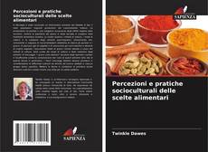 Обложка Percezioni e pratiche socioculturali delle scelte alimentari
