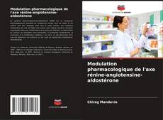 Portada del libro de Modulation pharmacologique de l'axe rénine-angiotensine-aldostérone