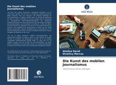 Die Kunst des mobilen Journalismus kitap kapağı