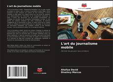 Bookcover of L'art du journalisme mobile