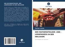 Borítókép a  DER MATHEMATIKLEHR- UND -LERNPROZESS IN DER INKLUSION - hoz