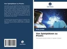 Bookcover of Von Spielplätzen zu Pixeln: