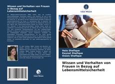 Wissen und Verhalten von Frauen in Bezug auf Lebensmittelsicherheit的封面