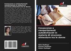 Buchcover von Conoscenze e comportamenti autodichiarati in materia di sicurezza alimentare tra le donne