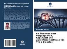 Buchcover von Ein Überblick über Vergangenheit, Gegenwart und Zukunftsperspektiven von Typ-2-Diabetes