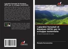 Copertina di I giardini forestali di Kandyan (KFG) per lo sviluppo sostenibile