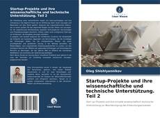 Buchcover von Startup-Projekte und ihre wissenschaftliche und technische Unterstützung. Teil 2