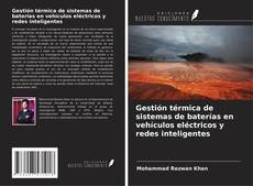 Copertina di Gestión térmica de sistemas de baterías en vehículos eléctricos y redes inteligentes