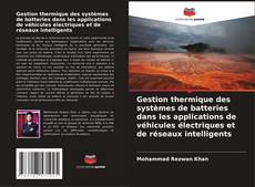 Portada del libro de Gestion thermique des systèmes de batteries dans les applications de véhicules électriques et de réseaux intelligents