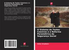 O Sistema de Testes Coesivos e a Reforma Paramétrica da Segurança Social kitap kapağı