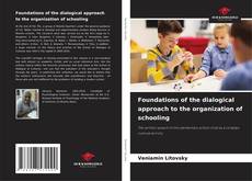 Couverture de Foundations of the dialogical approach to the organization of schooling